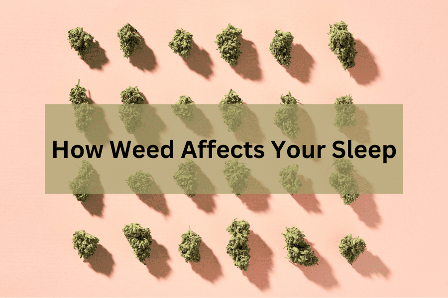 How Weed Affects Your Sleep